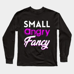 Small, Angry, Fancy Long Sleeve T-Shirt